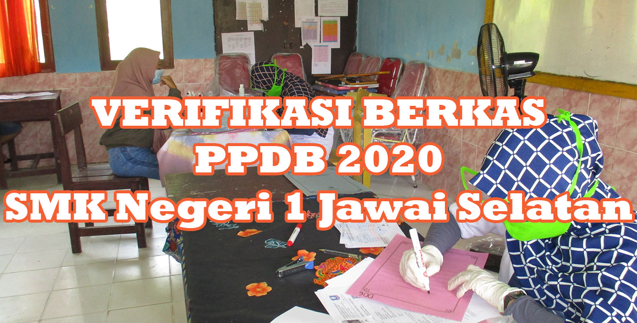 Verifikasi Berkas PPDB 2020 dan Semua Diterima Verifikasi Berkas PPDB 2020 dan Semua Diterima